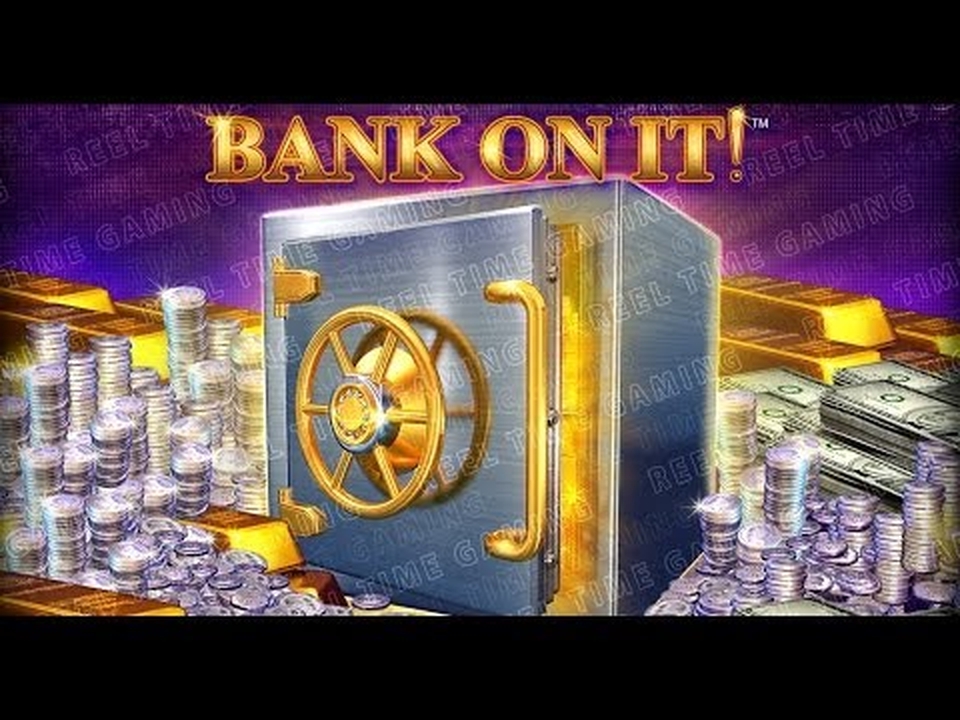 Reels in BANK ON IT! Slot Game by Reel Time Gaming