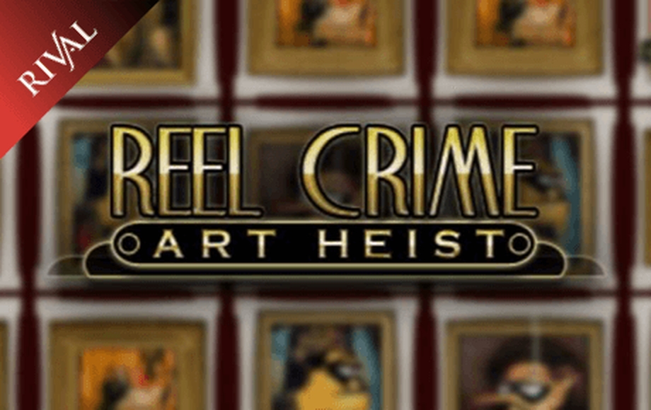 Reels in Reel Crime: Art Heist Slot Game by Rival