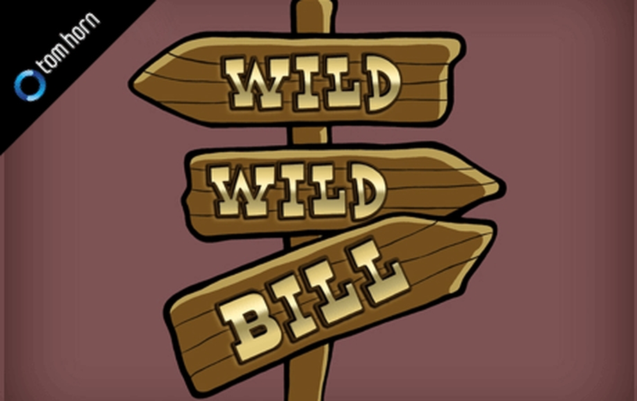 The Wild Wild Bill Online Slot Demo Game by Tom Horn Gaming