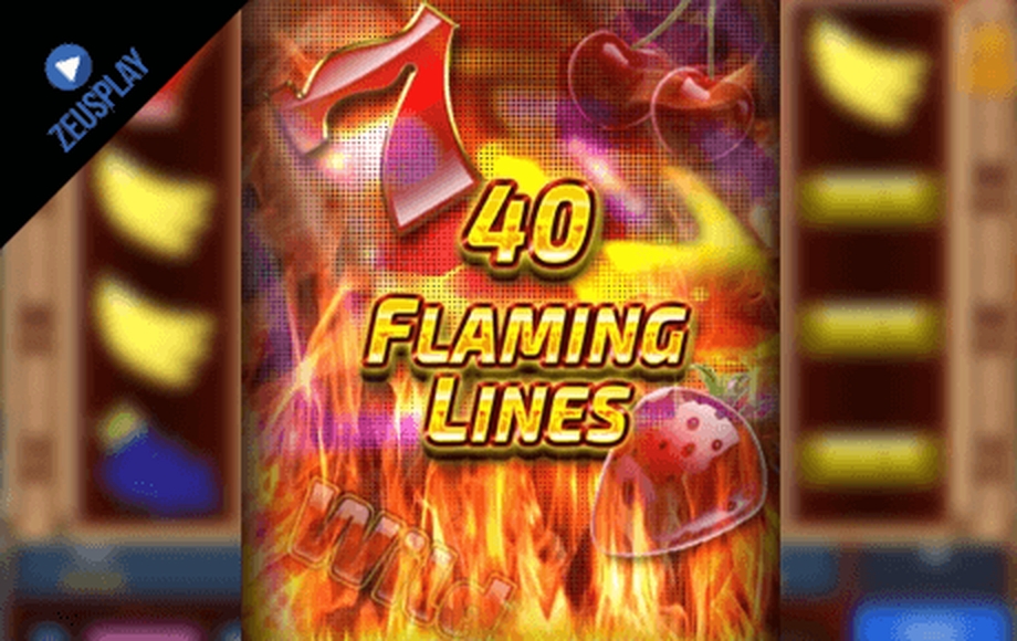 The 40 Flaming Lines Online Slot Demo Game by ZEUS PLAY